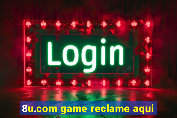 8u.com game reclame aqui